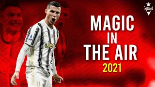 Cristiano Ronaldo ► Magic In The Air ● Skills & Goals 2021 | HD