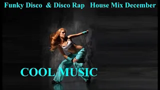 Funky Disco  & Disco Rap   House Mix December