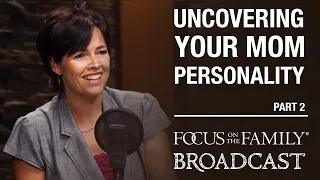Uncovering Your Mom Personality (Part 2) - Hettie Brittz