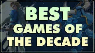 Top 10 BEST Games of the DECADE (2010-2019)