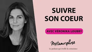 Suivre son coeur avec Véronika Loubry #474