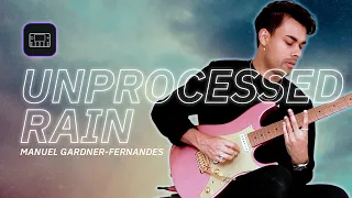 Manuel Gardner Fernandes - Unprocessed  - “Rain” | Quad Cortex Playthrough