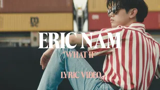 Eric Nam - What If (Official Lyric Video)