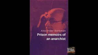 PRISON MEMOIRS OF AN ANARCHIST, PART 1 by Alexander Berkman [FULL AUDIOBOOK] CREATORSMIND