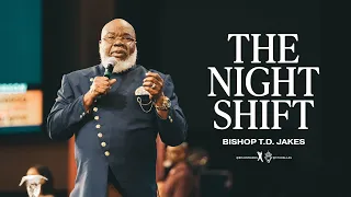 The Night Shift - Bishop T.D. Jakes