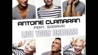 ANTOINE CLAMARAN ft SORAYA, Live your dreams (radio edit)