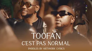 Toofan _ C'est pas normal - Paroles (vidéo lyrics)