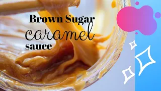 How To Make Caramel Sauce | Brown Sugar | No Heavy Cream | What Not To Do