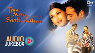 Tera Mera Saath Rahen Audio Songs Jukebox | Ajay Devgan, Sonali Bendre, Namrata Shirodkar