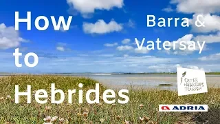 How to Hebrides 6 -  Barra and Vatersay