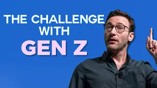 The Challenge with Gen Z | Simon Sinek