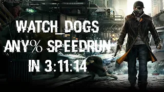 Watch Dogs Any% Speedrun in 3:11:14