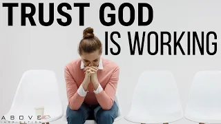 TRUST GOD IS WORKING | God Has Not Forgotten You - Inspirational & Motivational Video