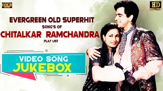 Evergreen Old Superhit Song's Of Chitalkar Ramchandra  - Video Song  Jukebox - (HD)  Hindi  Songs.