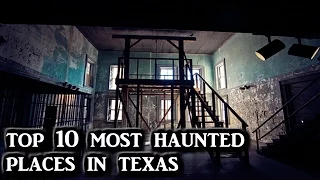 Top 10 most haunted places in Texas