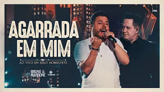 Bruno & Marrone - Agarrada Em Mim