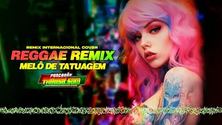 🌱Reggae Remix Internacional - Loreen - Tattoo 🌱 Melô de Tatuagem 2023 (Bila Remix)