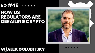 How US Regulators Are Derailing Crypto w/ Alex Golubitsky - Flyhweel #49