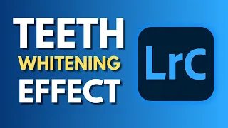 How To Add Teeth Whitening Effect in Lightroom Classic | Get Brighter and Whiter Teeth | Tutorial