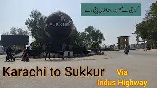 Karachi to Sukkar via Larkana using Indus Highway