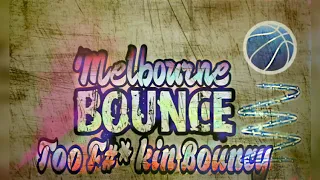Too f#*kin Bouncy - Melbourne Minimal Bounce ( Dark Funk Sounds Mix)