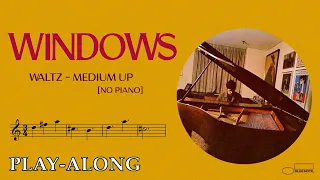 Windows [No Piano] - Waltz Medium Up || BACKING TRACK