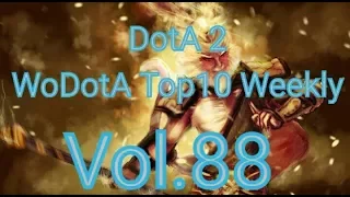 DotA 2 - WoDotA Top10 Weekly Vol.88