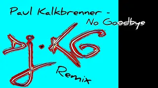 Paul Kalkbrenner - No Goodbye / dj KG Remix