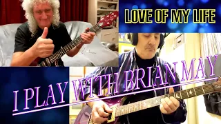 LOVE OF MY LIFE - I PLAY WITH BRIAN MAY WOW!!! ONE TAKE.