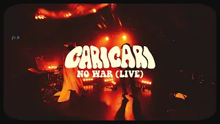 Cari Cari - No War (Live 2022)