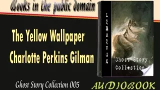 The Yellow Wallpaper Charlotte Perkins Gilman Audiobook