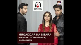 Muqaddar ka Sitara full OST orginal sound track #muqaddarkasitara #muqaddar