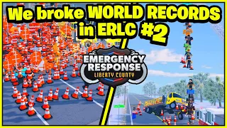 We BROKE WORLD RECORDS in ERLC #2! (Emergency Response Liberty County)