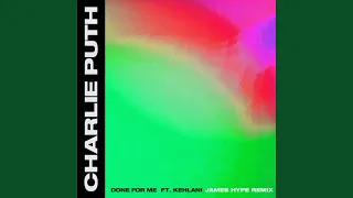 Done for Me (feat. Kehlani) (James Hype Remix)