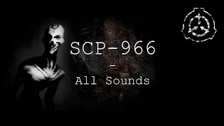 SCP-966 | All Sounds | SCP - Containment Breach (v1.3.11)