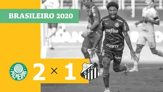 Palmeiras 2 x 1 Santos - Gols - 23/08 - Brasileirão 2020