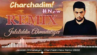 Jaloliddin Ahmadaliyev- Charchadim (Remix version)