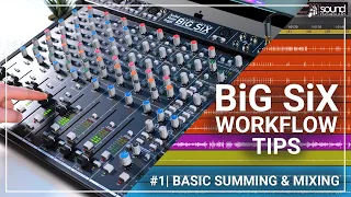 BiG SiX Workflow Tips #1 | Basic Summing & Mixing | Analogue summing DAW audio over USB