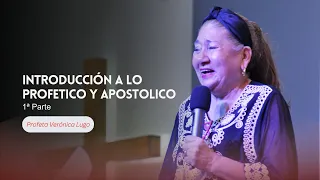 "Introducción a lo Profético y a lo Apóstolico"_1º PARTE_(Profeta Verónica Lugo)
