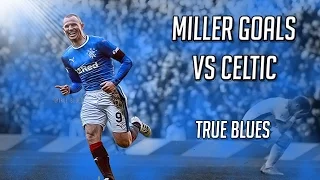 Kenny Miller Goals VS Celtic | True Blues