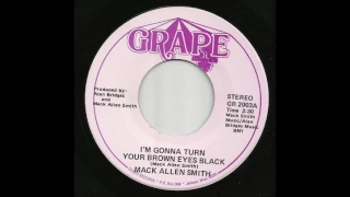 Mack Allen Smith - I'm Gonna Turn Your Brown Eyes Black