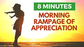 ABRAHAM HICKS Rampage of Appreciation - POWERFUL Positive Morning Affirmations