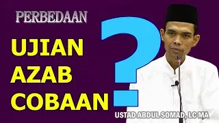 Perbedaan ujian  azab, cobaan  Ustadz Abdul Somad, Lc  MA