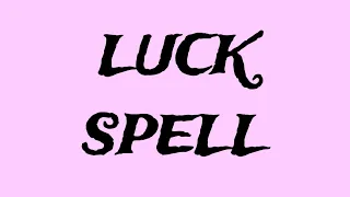 Luck Spell... Works... White Magic