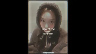 look at me - twice (sped up)