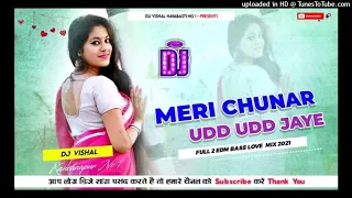 meri chunar Udd Udd Jaye ||Remix king DjVishal Kanchanpur