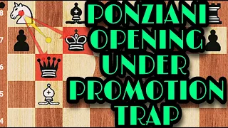 EVERYONE SHOULD KNOW THIS PONZIANI OPENING UNDERPROMOTION TRAP