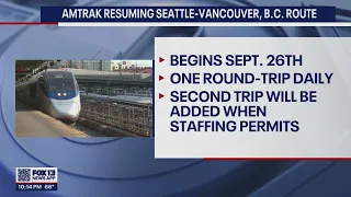 Amtrak restarting service from Seattle to Vancouver, B.C.