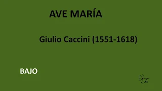 BAJO . Ave Maria Giulio.   Caccini