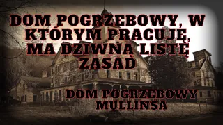 Dom pogrzebowy, w którym pracuję, ma dziwną listę zasad - Część 1/2— CreepyPasta [PL]